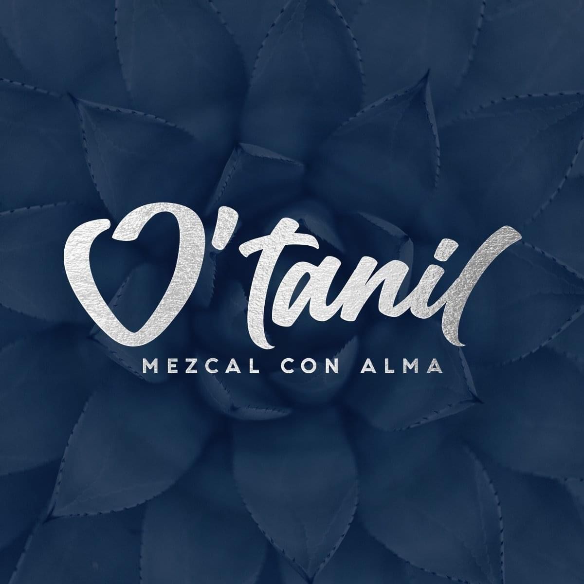 O'tanil -Mezcal con alma